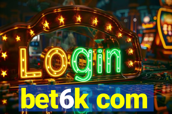 bet6k com